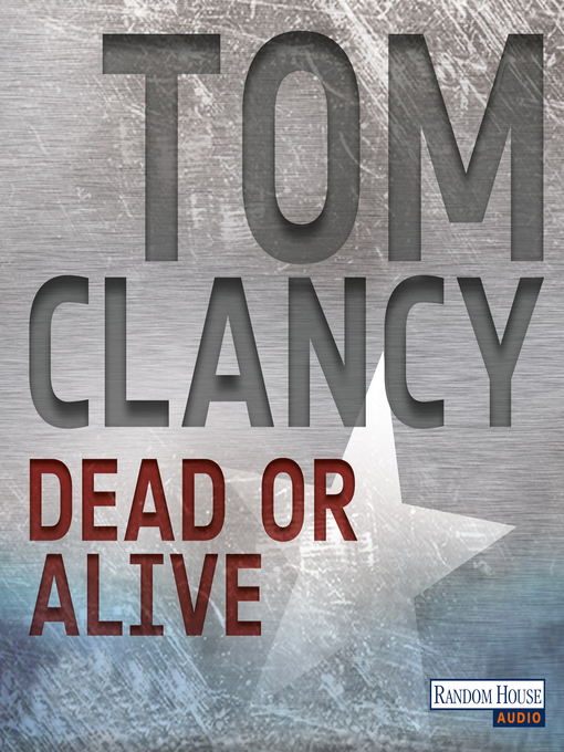 Title details for Dead or Alive by Tom Clancy - Available